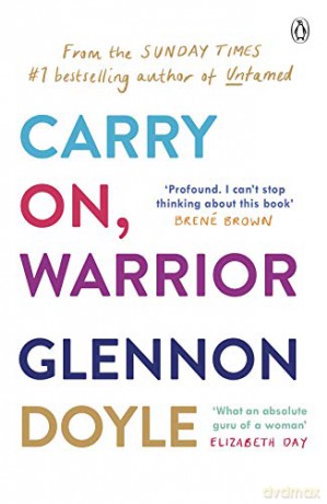 Carry On, Warrior: From Glennon Doyle, the #1 bestselling author of Untamed - Glennon Doyle [KSIĄŻKA]