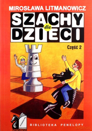 Szachy dla dzieci cz. 2 - Mirosława Litmanowicz [KSIĄŻKA]
