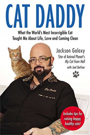 Cat Daddy: What the World's Most Incorrigible Cat Taught Me About Life, Love, and Coming Clean - Jackson Galaxy [KSIĄŻKA]