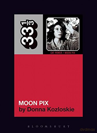 Cat Power's Moon Pix (33 1/3) - Donna Kozloskie [KSIĄŻKA]
