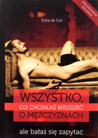 Wszystko, co chciałaś wiedzieć o mężczyznach - Evita de Gor [KSIĄŻKA]