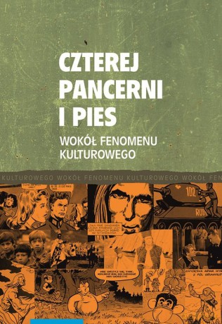 Czterej pancerni i pies Wokół fenomenu kulturowego [KSIĄŻKA]