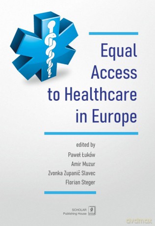 Equal Access to healthcare in Europe - Łuków Paweł, Muzur Amir [KSIĄŻKA]