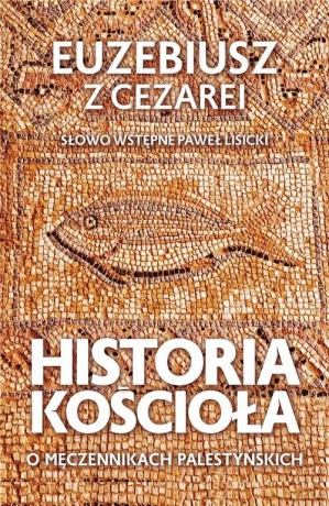 Historia Kościoła - z Cezarei Ezebiusz [KSIĄŻKA]