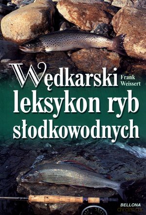 Wędkarski Leksykon Ryb Słodkowodnych - Frank Weissert [KSIĄŻKA] 