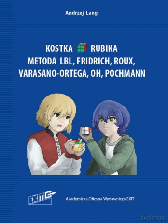 Kostka Rubika Metoda LBL, Fridrich, Roux, Varasano-Ortega, OH, Pochmann - Andrzej Lang [KSIĄŻKA]