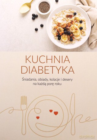 Kuchnia diabetyka - Katarzyna Wójcik, Katarzyna Gąsior [KSIĄŻKA]