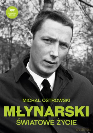 Młynarski Światowe życie - Michał Ostrowski [KSIĄŻKA]