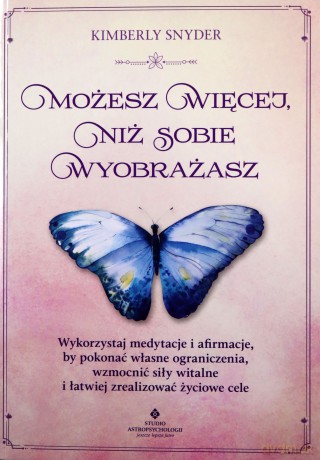 Możesz więcej, niż sobie wyobrażasz - Snyder Kimberly [KSIĄŻKA]