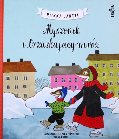 Myszonek i trzaskający mróz - Riikka Jantti [KSIĄŻKA]
