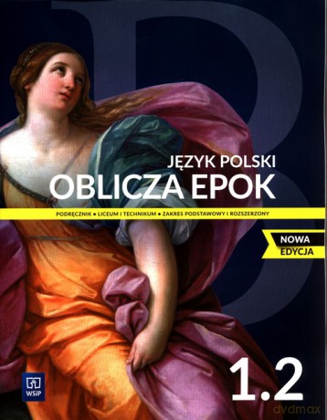 Oblicza epok Język polski 1 Podręcznik Część 2 Zakres podstawowy i rozszerzony - Dariusz Chemeprek, Adam Kalbarczyk [KSIĄŻKA]