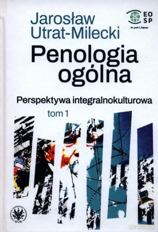 Penologia ogólna Perspektywa integralnokulturowa (Tom 1) - Jarosław Utrat-Milecki [KSIĄŻKA]