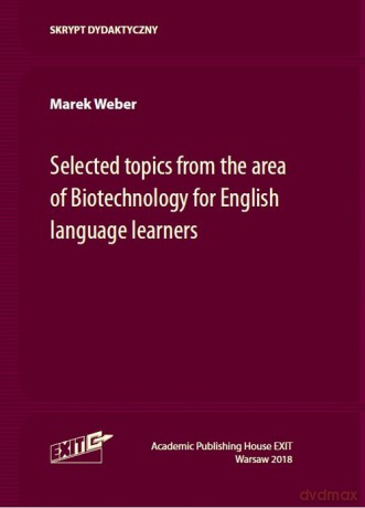 Selected topics from the area of Biotechnology for English language learners - Marek Weber [KSIĄŻKA]