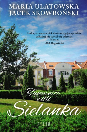 Tajemnica willi Sielanka - Maria Ulatowska, Jacek Skowroński [KSIĄŻKA]