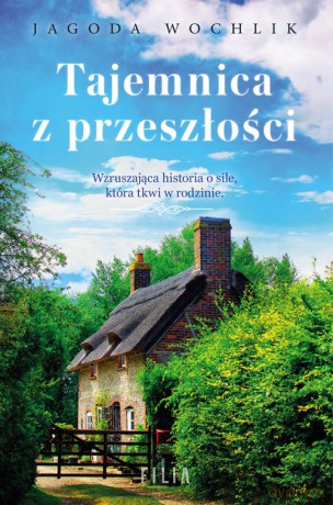 Tajemnica z przeszłości - Jagoda Wochlik [KSIĄŻKA]
