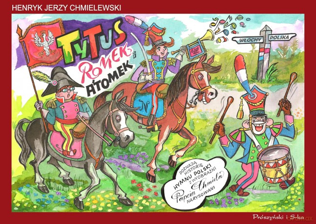 Tytus, Romek i A`Tomek poznają historię hymnu Polski z wyobraźni Papcia Chmiela narysowani - Henryk Jerzy Chmielewski [KOMIKS]