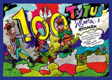 Tytus, Romek i A'Tomek obchodzą 100-lecie odzyskania niepodległości Polski z wyobraźni Papcia Chmiel - Henryk Jerzy Chmielewski [KOMIKS]