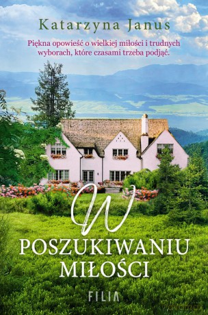 W poszukiwaniu miłości - Katarzyna Janus [KSIĄŻKA]