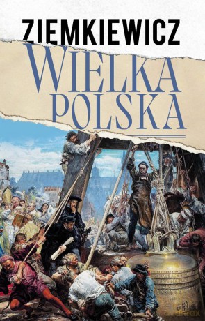 Wielka Polska - A. Ziemkiewicz Rafał [KSIĄŻKA]