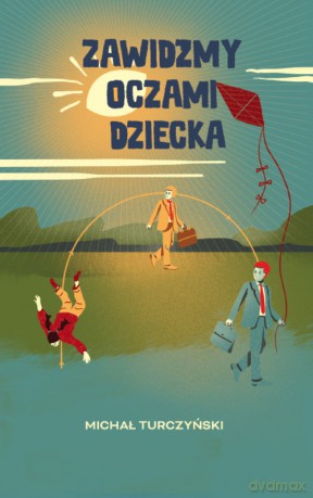 Zawidźmy oczami dziecka - Michał Turczyński [KSIĄŻKA]