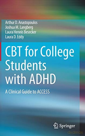 CBT for College Students with ADHD: A Clinical Guide to ACCESS - Laura D. Eddy [KSIĄŻKA]