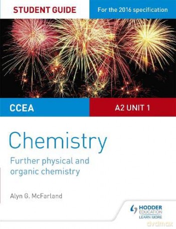CCEA A2 Unit 1 Chemistry Student Guide: Further Physical and Organic Chemistry - Alyn G. McFarland [KSIĄŻKA]