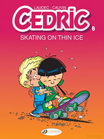 Cedric Vol. 6 Skating On Thin Ice - Raoul Cauvin [KOMIKS]