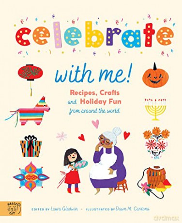 Celebrate With Me!: Recipes, Crafts and Holiday Fun from around the World - Laura Gladwin [KSIĄŻKA]