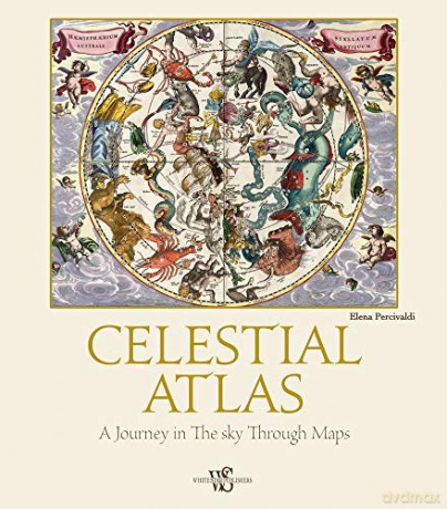 Celestial Atlas: A Journey in the Sky Through Maps - Elena Percivaldi [KSIĄŻKA]