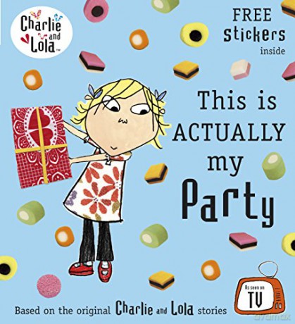 Charlie and Lola: This is Actually My Party - Lauren Child [KSIĄŻKA]