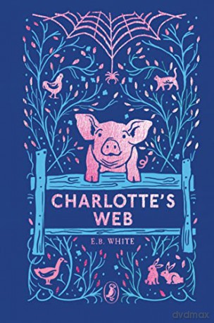 Charlotte's Web: 70th Anniversary Edition (Puffin Clothbound Classics) - E. B. White [KSIĄŻKA]