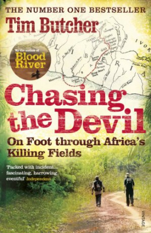 Chasing the Devil: On Foot Through Africa's Killing Fields - Tim Butcher [KSIĄŻKA]