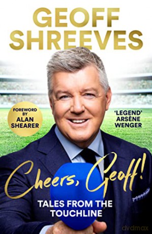 Cheers, Geoff!: Tales from the Touchline - Geoff Shreeves [KSIĄŻKA]