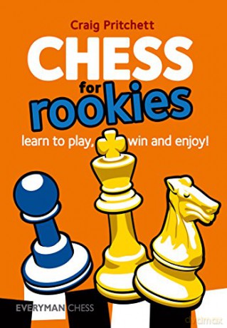 Chess for Rookies: Learn to Play, Win and Enjoy (Everyman Chess) - Craig Pritchett [KSIĄŻKA]