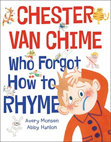 Chester Van Chime Who Forgot How to Rhyme - Avery Monsen [KSIĄŻKA]