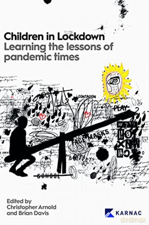 Children in Lockdown: Learning the lessons of pandemic times - Christopher Arnold [KSIĄŻKA]