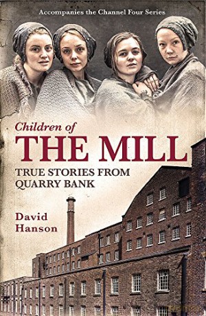 Children of the Mill: True Stories From Quarry Bank - David Hanson [KSIĄŻKA]