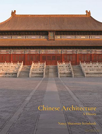 Chinese Architecture: A History - Nancy Steinhardt [KSIĄŻKA]