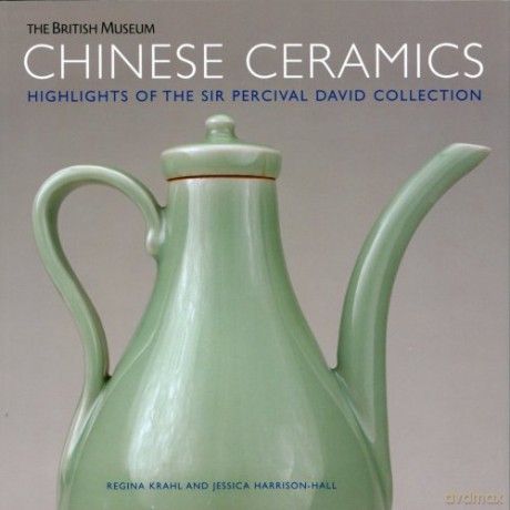 Chinese Ceramics: Highlights of the Sir Percival David Collection - Regina Krahl [KSIĄŻKA]
