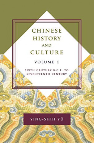 Chinese History and Culture: Sixth Century B.C.E. to Seventeenth Century: 1 (Masters of Chinese Studies): Sixth Century B.C.E. to Seventeenth Century, Volume 1 - Ying-shih Yü [KSIĄŻKA]