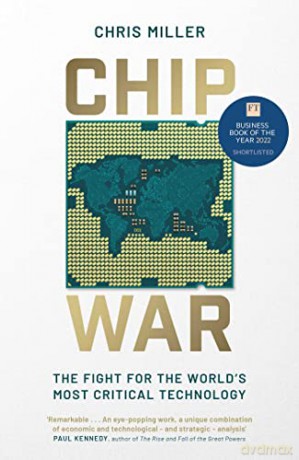 Chip War: The Quest to Dominate the World's Most Critical Technology [KSIĄŻKA]