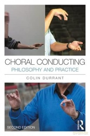 Choral Conducting: Philosophy and Practice - Colin Durrant [KSIĄŻKA]