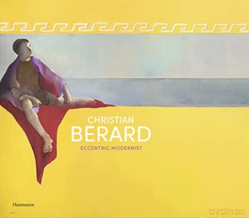 Christian Bérard: Eccentric Modernist - Célia Bernasconi [KSIĄŻKA]