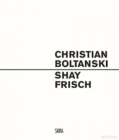 Christian Boltanski - Shay Frisch [KSIĄŻKA]