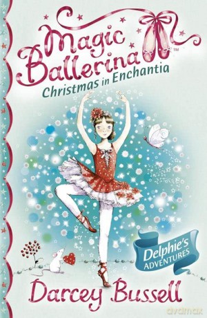 Christmas in Enchantia (Magic Ballerina) - Darcey Bussell [KSIĄŻKA]