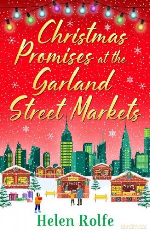 Christmas Promises at the Garland Street Markets (New York Ever After, 5) - Helen Rolfe [KSIĄŻKA]