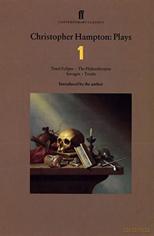 Christopher Hampton Plays 1: Total Eclipse; The Philanthropist; Savages; Treats (Faber Contemporary Classics) - Christopher Hampton [KSIĄŻKA]