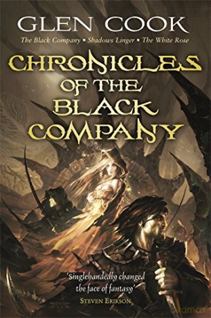 Chronicles of the Black Company: A dark, gritty fantasy, perfect for fans of GAME OF THRONES and ASSASSIN'S CREED - Glen Cook [KSIĄŻKA]