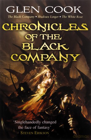 Chronicles of the Black Company: A dark, gritty fantasy, perfect for fans of GAME OF THRONES and ASSASSIN'S CREED - Glen Cook [KSIĄŻKA]