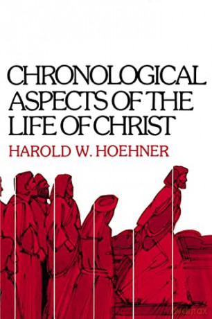Chronological Aspects of the Life of Christ - Harold W. Hoehner [KSIĄŻKA]